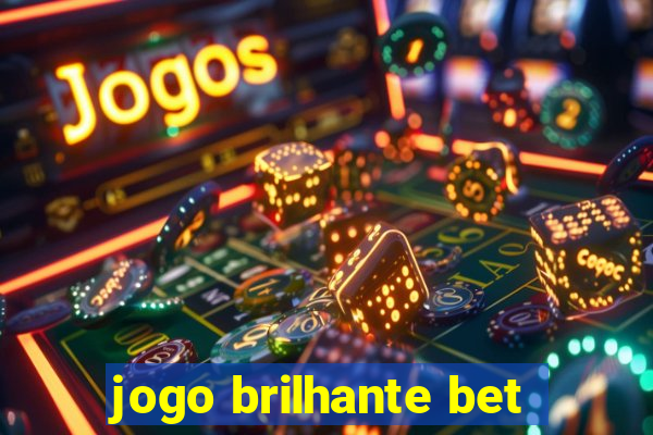 jogo brilhante bet